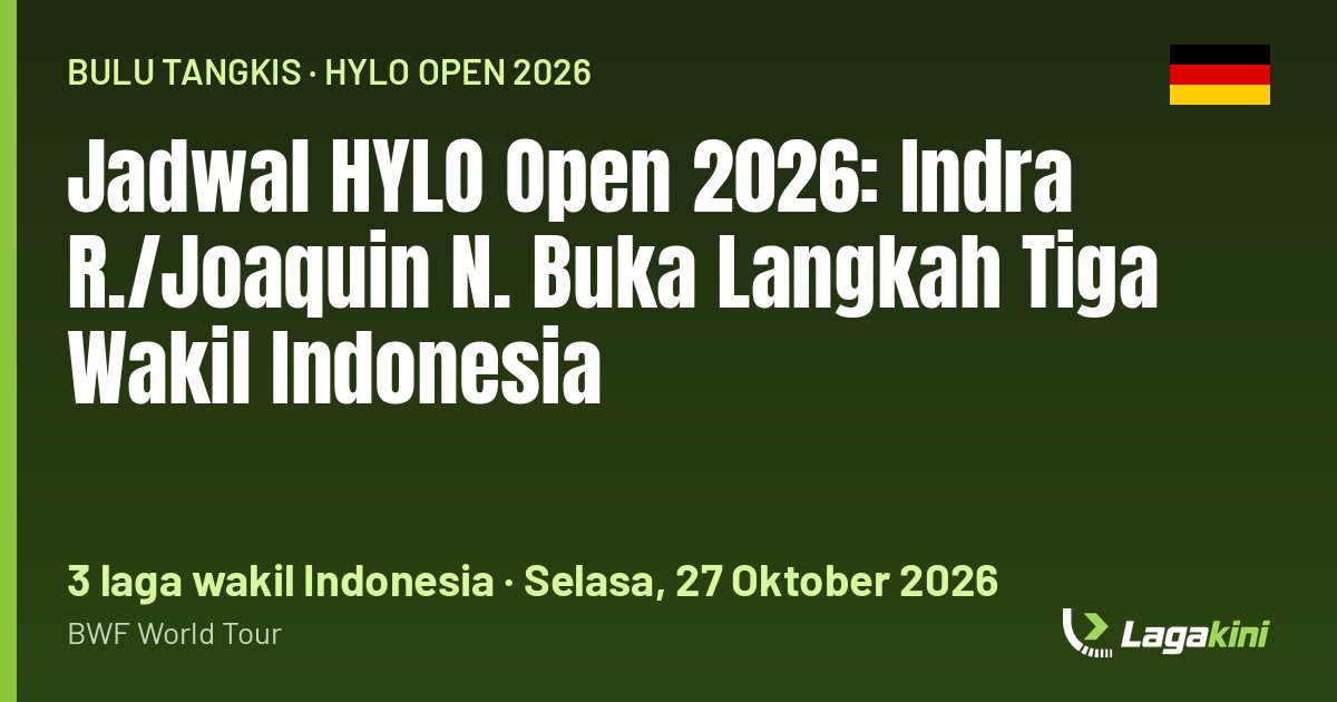 Grafis Lagakini: Jadwal HYLO Open 2026: Indra R./Joaquin N. Buka Langkah Tiga Wakil Indonesia