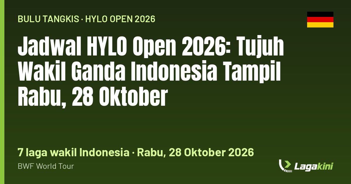 Grafis Lagakini: Jadwal HYLO Open 2026: Tujuh Wakil Ganda Indonesia Tampil Rabu, 28 Oktober