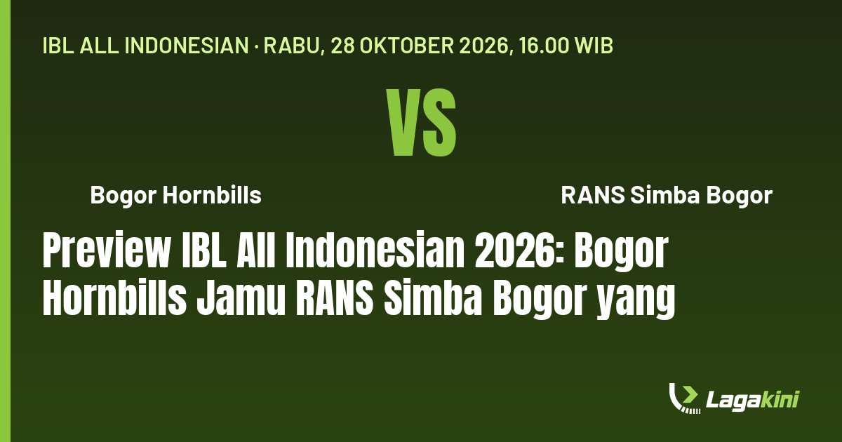 Grafis Lagakini: Preview IBL All Indonesian 2026: Bogor Hornbills Jamu RANS Simba Bogor yang Belum Kalah